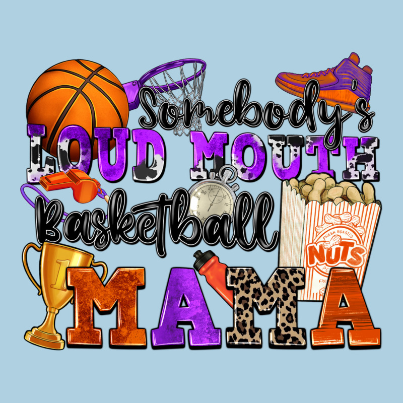Somebody's Loud Mouth Basketball Mama Premium Hoodie by Zillion Design Studio | Teevron