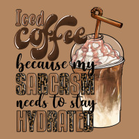 Iced Coffee Because My Sarcasm Needs To Stay Hydrated Long Sleeve Tee | Teevron