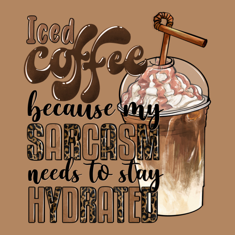 Iced Coffee Because My Sarcasm Needs To Stay Hydrated Long Sleeve Tee by BarkalooDesign | Teevron