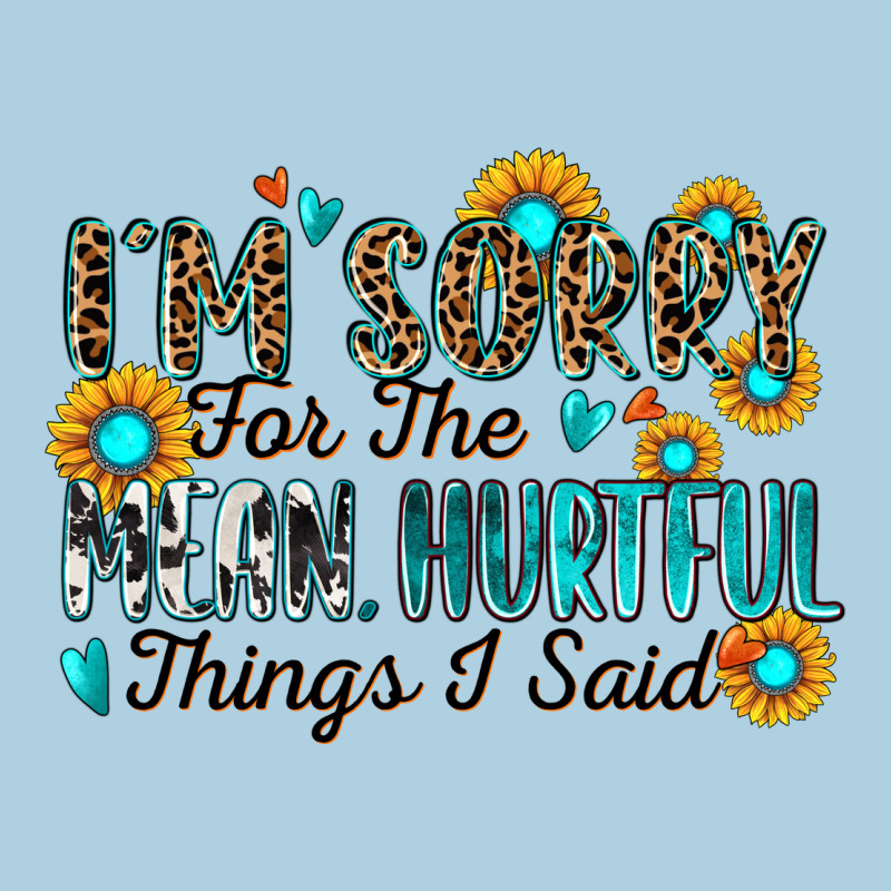 I'm Sorry For The Mean Hurtful Things I Said Premium Hoodie by Zillion Design Studio | Teevron