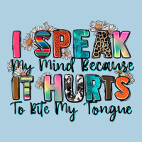 I Speak My Mind Because It Hurts To Bite My Tongue Premium Hoodie | Teevron
