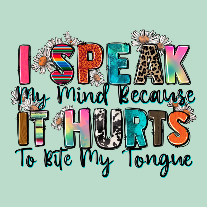I Speak My Mind Because It Hurts To Bite My Tongue Premium Hoodie by Zillion Design Studio | Teevron