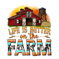 life is better on the farm with barn | Teevron