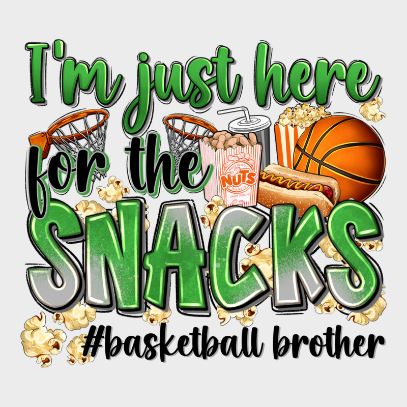 I'm Just Here For The Snacks #basketball Brother Urban Hoodie by Zillion Design Studio | Teevron