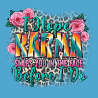 I Hope Karma Slaps You In The Face Before I Do Premium Hoodie | Teevron