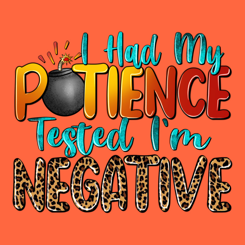 I Had My Patience Tested I'm Negative Premium Hoodie by Zillion Design Studio | Teevron