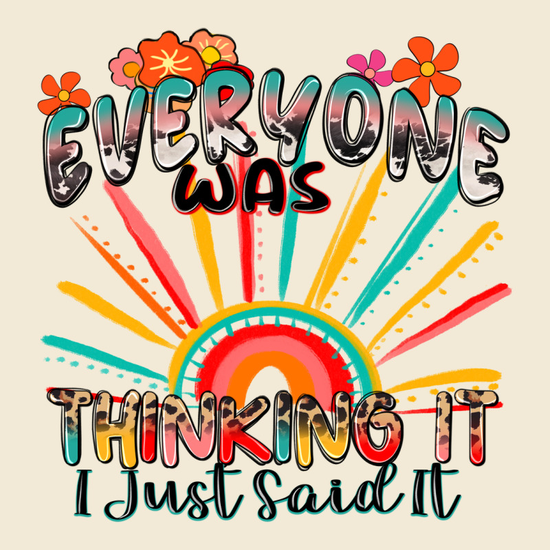 Everyone Was Thinking It I Just Said It Premium Hoodie by Zillion Design Studio | Teevron