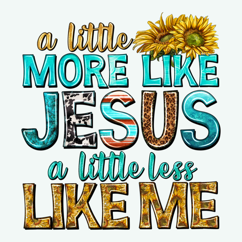 A Little More Like Jesus A Little Less Like Me Premium Hoodie by texasbilliewilder | Teevron