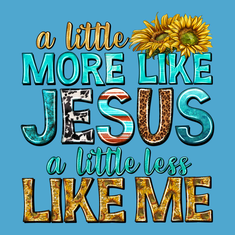 A Little More Like Jesus A Little Less Like Me Premium Hoodie by texasbilliewilder | Teevron