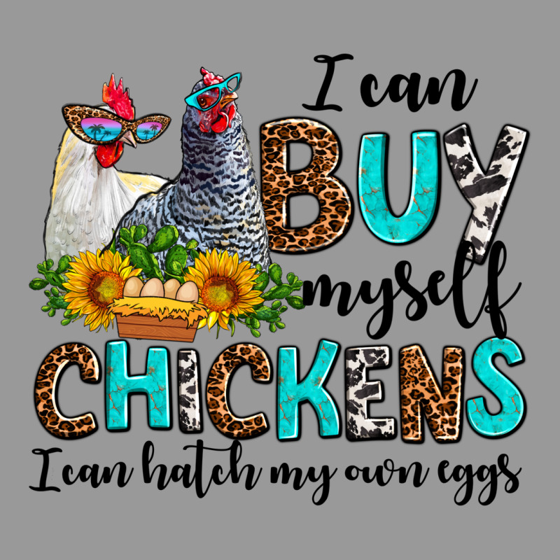 I Can Buy Myself Chickens I Can Hatch My Own Eggs Vintage Hoodie by AdoDesignShop | Teevron