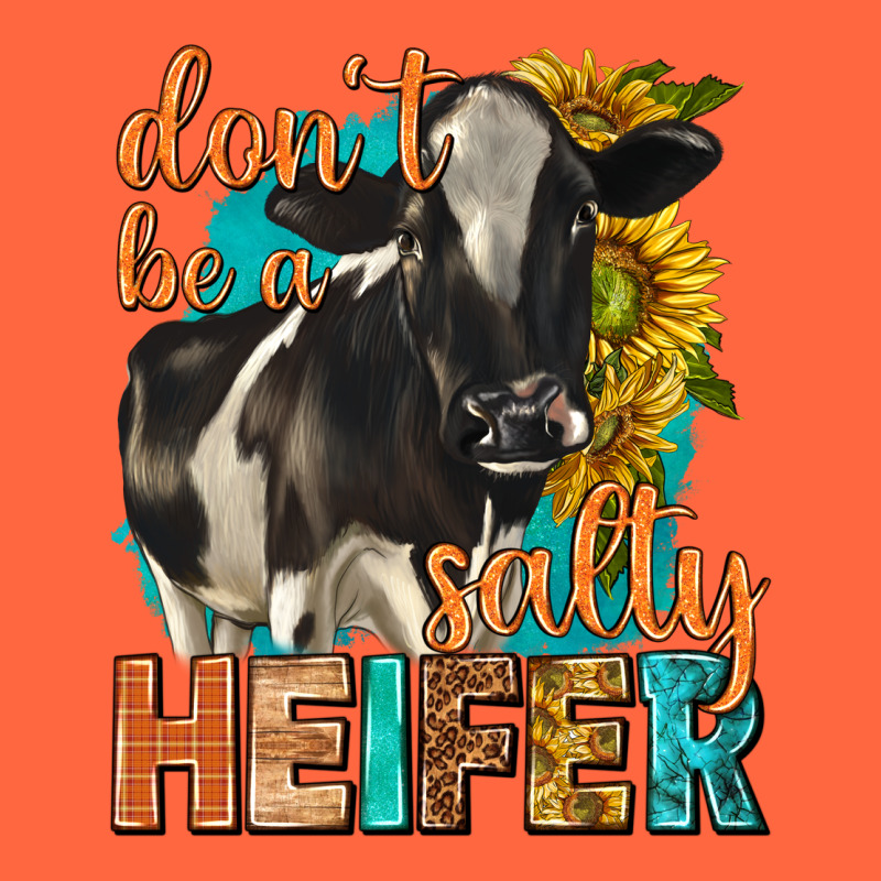 Dont Be A Salty Heifer With Sunflowers Premium Hoodie by texasbilliewilder | Teevron