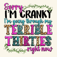 Sorry Im Cranky Im Going Through My Terrible Thirties Right Now Premium Hoodie | Teevron