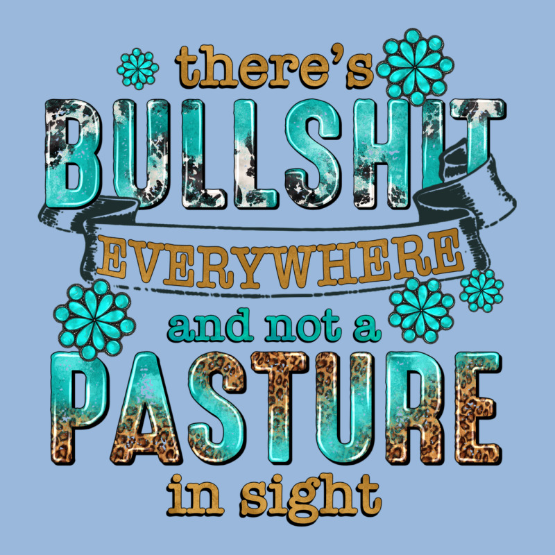 Theres Bullshit Everywhere And Not A Pasture Tbw Premium Hoodie by texasbilliewilder | Teevron