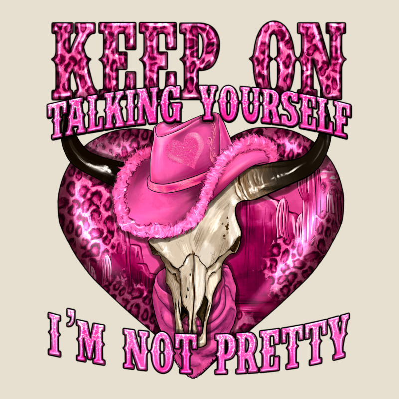Keep On Talking Yourself Im Not Pretty Western Urban Hoodie by texasbilliewilder | Teevron