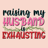 Raising My Husband Is Exhausting Urban Hoodie | Teevron