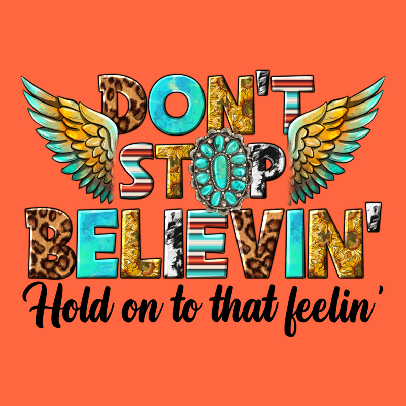 Dont Stop Believing Premium Hoodie by texasbilliewilder | Teevron