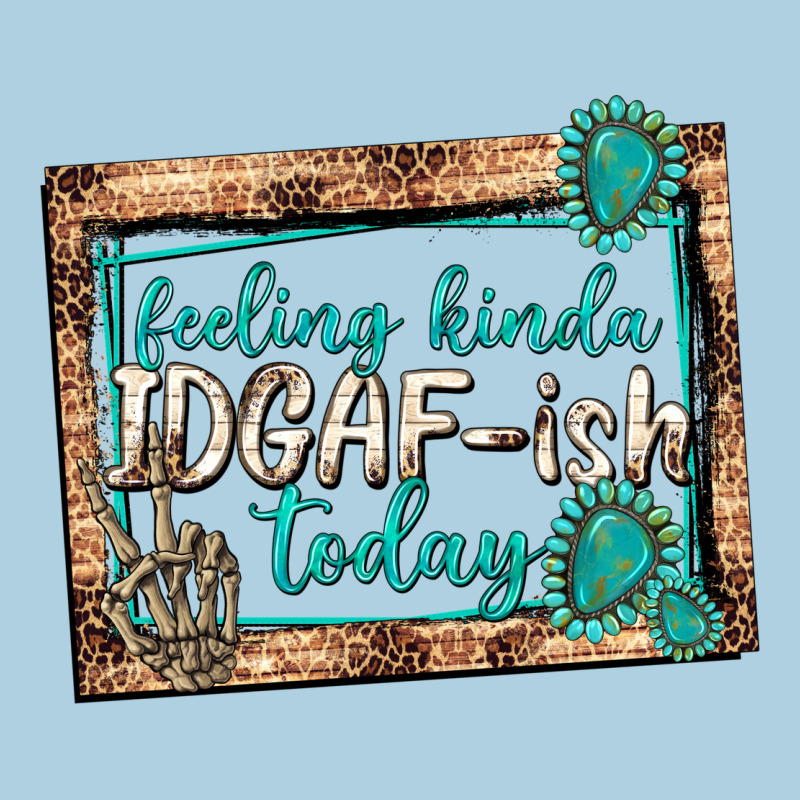 Feeling Kinda Idgafish Today Premium Hoodie by texasbilliewilder | Teevron
