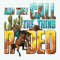 And They Call The Thing Rodeo Premium Hoodie | Teevron