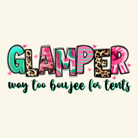 Glamper Way Too Boujee For Tents Premium Hoodie | Teevron