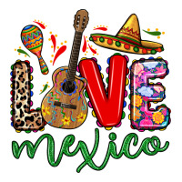 Love Mexico | Teevron