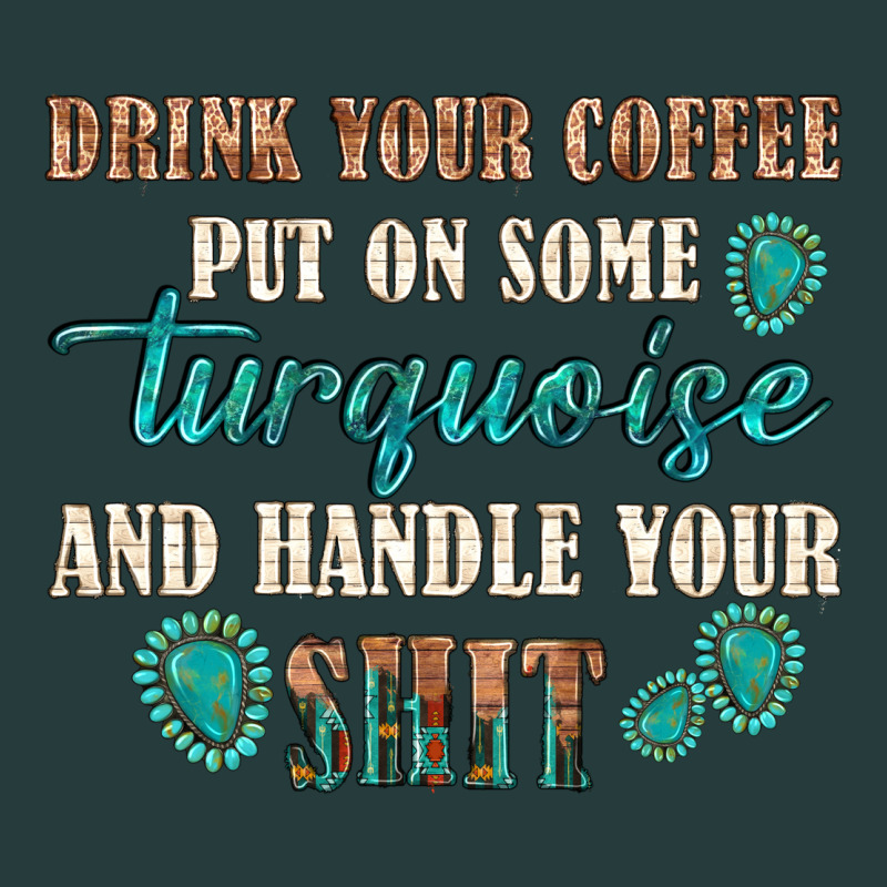 Drink Your Coffee And Handle Your Shit Premium Hoodie by texasbilliewilder | Teevron