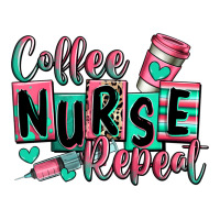 coffee nurse repeat | Teevron