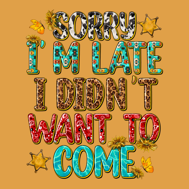 Sorry I Am Late I Didnt Want To Come Premium Hoodie by texasbilliewilder | Teevron
