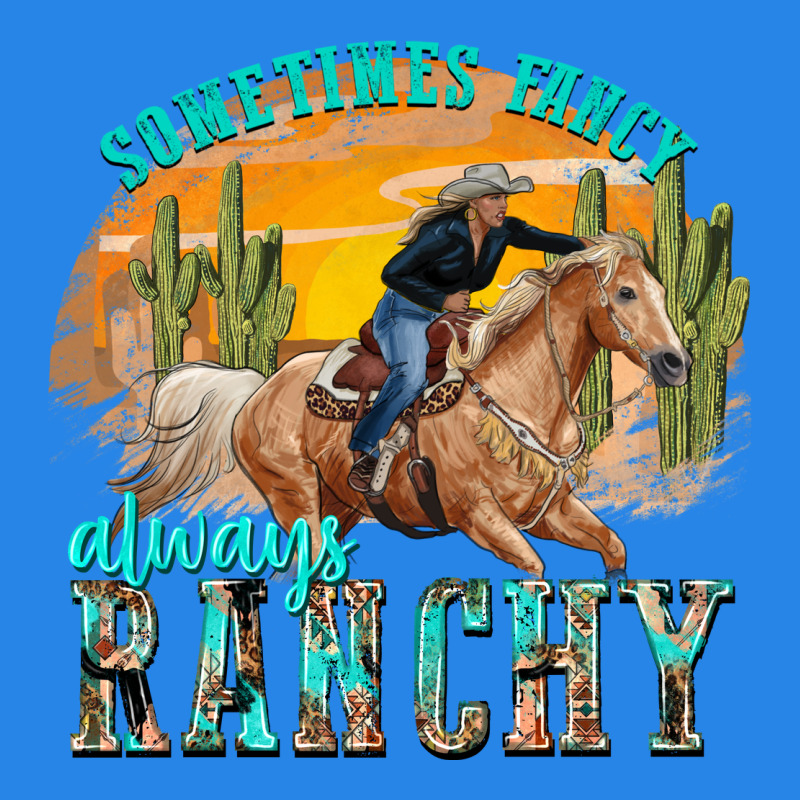Sometimes Fancy Always Ranchy Premium Hoodie by texasbilliewilder | Teevron