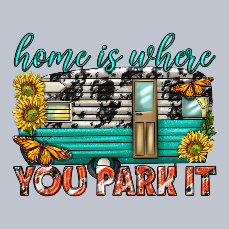 Home Is Where  You Park It Premium Hoodie by texasbilliewilder | Teevron