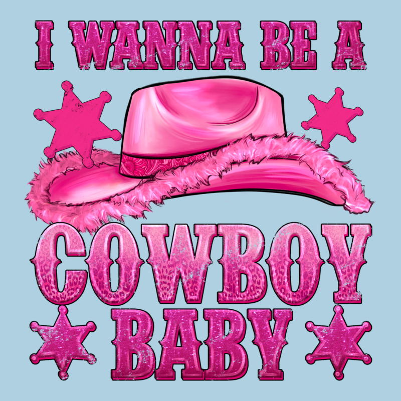 I Wanna Be A Cowboy Baby Premium Hoodie by texasbilliewilder | Teevron