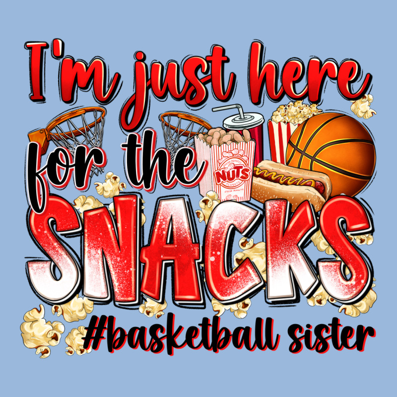Im Just Here For The Snacks Basketball Sister Premium Hoodie by Zillion Design Studio | Teevron