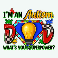 Im An Autism Dad Whats Your Superpower Premium Hoodie | Teevron