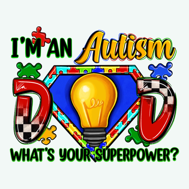 Im An Autism Dad Whats Your Superpower Premium Hoodie by Zillion Design Studio | Teevron