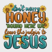 Don't Worry Honey 'round Here We Urban Hoodie | Teevron