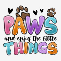 Paws And Enjoy The Little Things Urban Hoodie | Teevron
