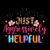 Not Bossy Just Aggressively Helpful Urban Hoodie | Teevron