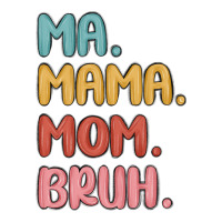 ma mama mom bruh | Teevron
