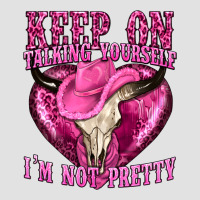 Keep On Talking Yourself Im Not Pretty Western Premium Hoodie | Teevron