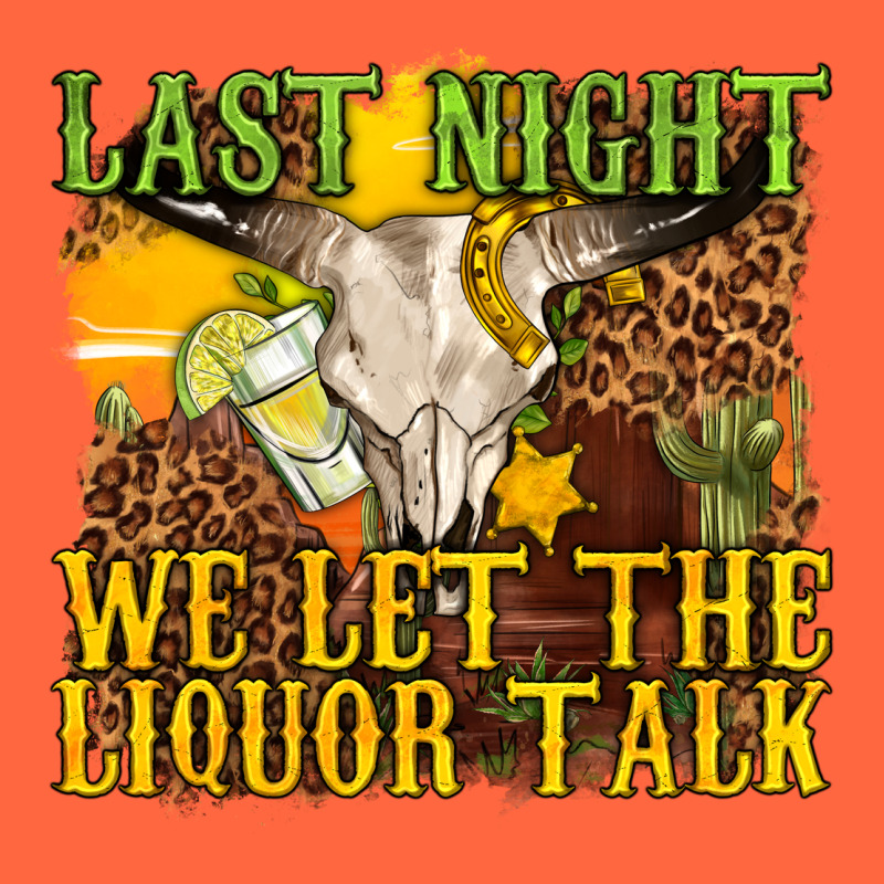 Last Night We Let The Liquor Talk Western Premium Hoodie by texasbilliewilder | Teevron