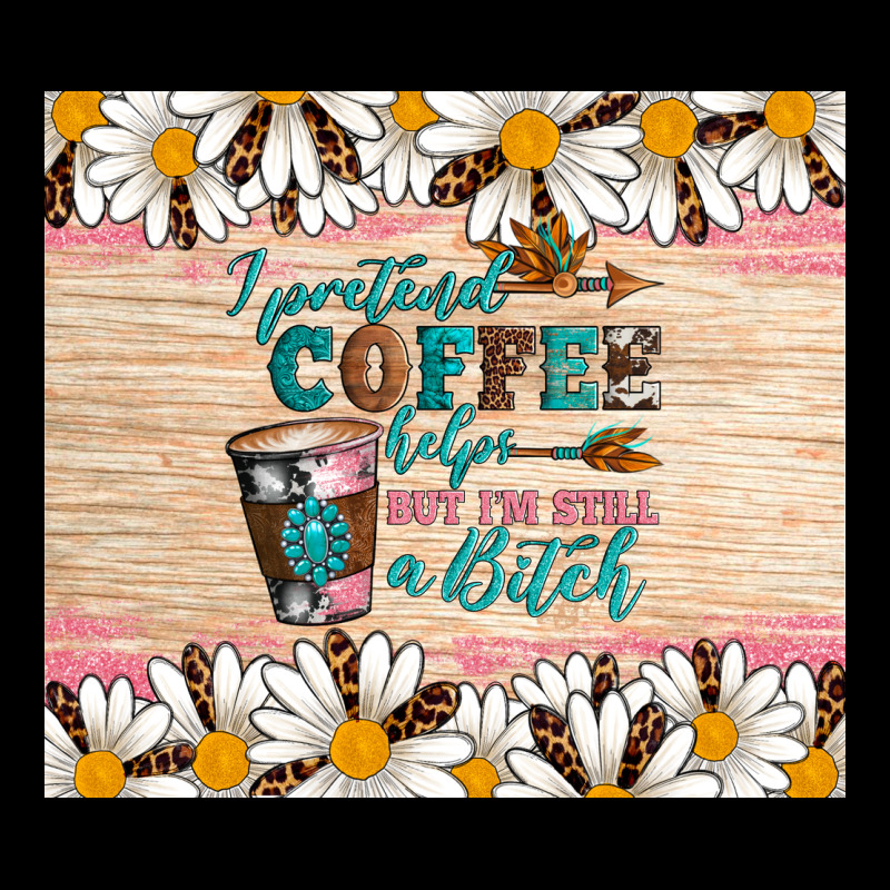 I Pretend Coffee Helps But I'm Still A Bitch Ladies Tee by Artiststas | Teevron