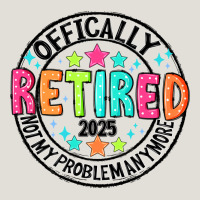 Officially Retired 2025 Not My Problem Anymore Heavy Core Tee | Teevron