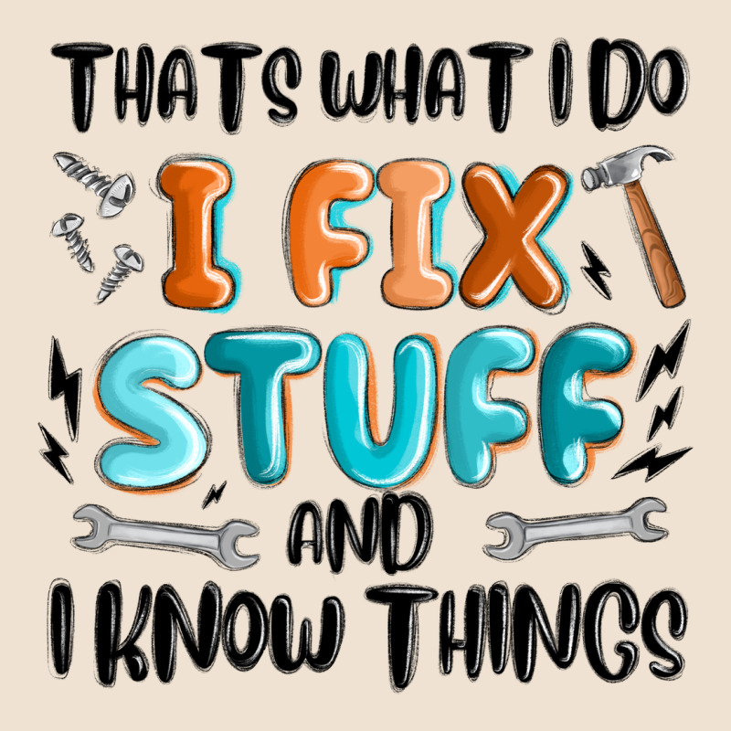 Thats What I Do I Fix Stuff And I Know Things Urban Hoodie by MaliasSmallBusiness | Teevron