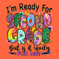 I'm Ready For Second Grade But Is It Ready For Me Premium Hoodie | Teevron
