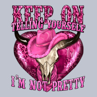 Keep On Talking Yourself Im Not Pretty Premium Hoodie | Teevron
