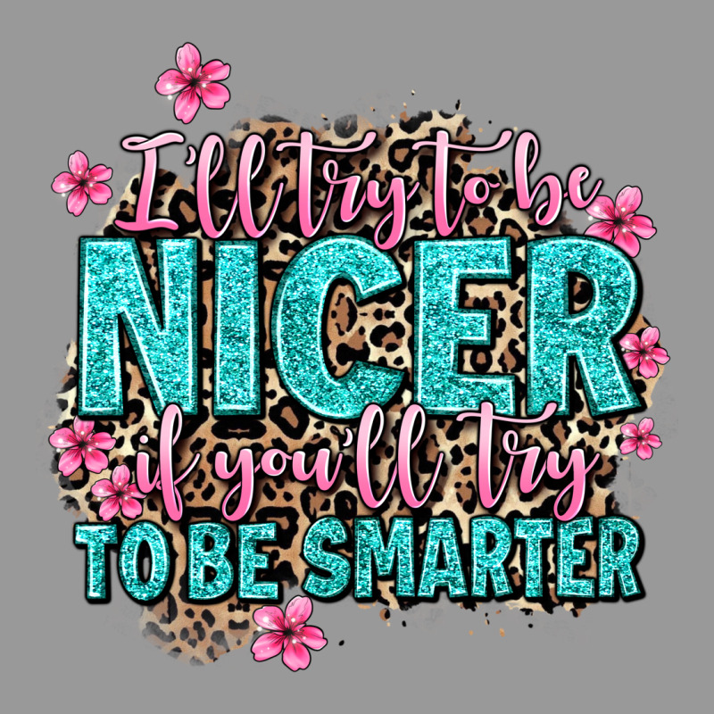 I'll Try To Be Nicer If You'll Try Ti Be Smarter Vintage Hoodie by AdoDesignShop | Teevron