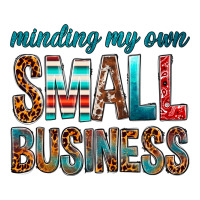 Minding My Own Small Business | Teevron