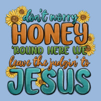 Don't Worry Honey 'round Here We Premium Hoodie | Teevron