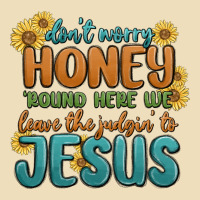 Don't Worry Honey 'round Here We Premium Hoodie | Teevron