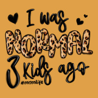 I Was Normal Three Kids Ago Momlife Premium Hoodie | Teevron