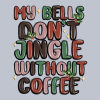 My Bells Don't Jingle Without Coffee Premium Hoodie | Teevron